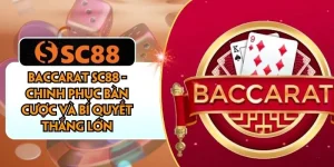 Baccarat SC88 - Chinh Phục Bàn Cược Và Bí Quyết Thắng Lớn