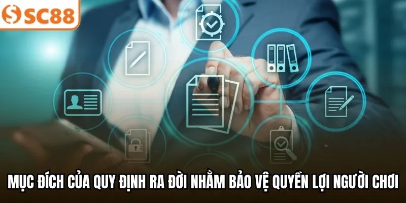 Mục đích của quy định ra đời nhằm bảo vệ quyền lợi người chơi