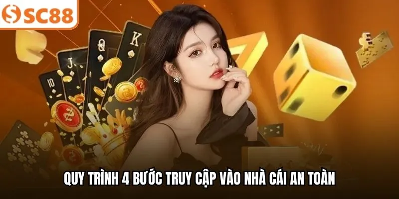 Quy trình 4 bước truy cập vào nhà cái an toàn